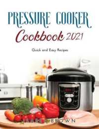 Pressure Cooker Cookbook 2021 : Quick and Easy Recipes