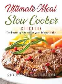 Ultimate Meat Slow Cooker Cookbook : The best recipes to season your delicious dishes