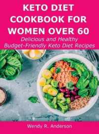 Keto Diet Cookbook for Women over 60 : Delicious and Healthy Budget-Friendly Keto Diet Recipes