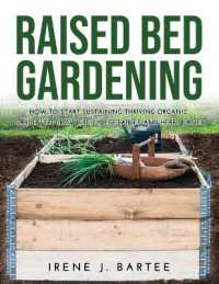Raised bed gradening : How to start sustaining trhriving organic garden to grow fruit, vegetables and herbs easier