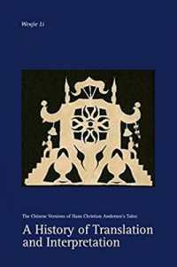 A History of Translation and Interpretation : The Chinese Versions of Hans Christian Andersen's Tales