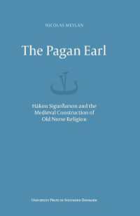 The Pagan Earl : Hakon Siguraarson and the Medieval Construction of Old Norse Religion