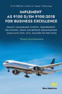 Implement AS 9100 D/EN 9100:2018 for Business Excellence : Quality Management Systems - Requirements for Aviation, Space and Defence Organizations (Same as EN 9100: 2016; Includes ISO 9001:2015) (River Publishers Series in Transport Technology)