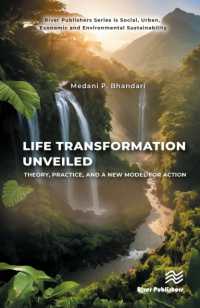 Life Transformation Unveiled : Theory, Practice, and a New Model for Action (River Publishers Series in Social, Urban, Economic and Environmental Sustainability)