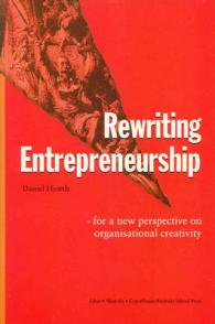 Rewriting Entrepreneurship : For a New Perspective on Organisational Creativity