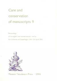 Care & Conservation of Manuscripts, Volume 9 : Proceedings of the Eighth International Seminar Held at the University of Copenhagen, 14th to 15th April 2005