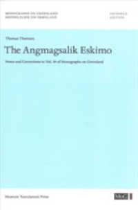 The Angmagsalik Eskimo : Notes and Corrections to Vol. 39 of Monographs on Greenland (Monographs on Greenland)