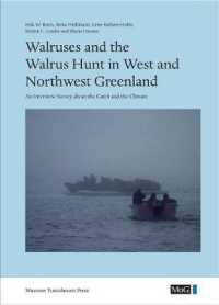 Walruses and the Walrus Hunt in West and Northwest Greenland : An Interview Survey about the Catch and the Climate (Monographs on Greenland)