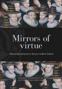 Mirrors of Virtue : Manuscript and Print in Late Pre-modern Iceland (Bibliotheca Arnamagnaena) -- Hardback