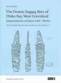 The Frozen Saqqaq Sites of Disko Bay, West Greenland : Qeqertasussuk and Qajaa (Monographs on Greenland)