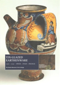 Tin-Glazed Earthenware, 1300-1750 : Spain, Italy, France