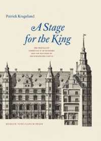 A Stage for the King : The Travels of Christian IV of Denmark and the Building of Frederiksborg Castle