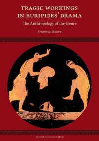 Tragic Workings in Euripides' Drama : The Anthropology of the Genre