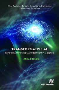 Transformative AI : Responsible, Transparent, and Trustworthy AI systems (River Publishers Series in Computing and Information Science and Technology)
