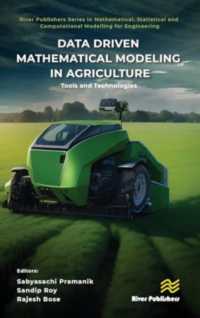 Data Driven Mathematical Modeling in Agriculture : Tools and Technologies (River Publishers Series in Mathematical, Statistical and Computational Modelling for Engineering)