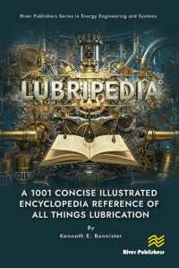 Lubripedia : A 1001 Concise Illustrated Encyclopedia Reference of all Things Lubrication (River Publishers Series in Energy Engineering and Systems)