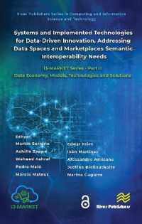 Systems and Implemented Technologies for Data-Driven Innovation, addressing Data Spaces and Marketplaces Semantic Interoperability Needs : i3-MARKET Series - Part II: Data Economy, Models, Technologies and Solutions (River Publishers Series in Comput