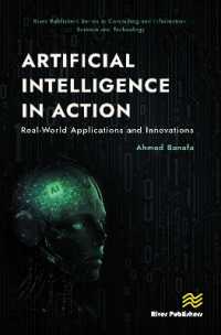 Artificial Intelligence in Action : Real-World Applications and Innovations (River Publishers Series in Computing and Information Science and Technology)