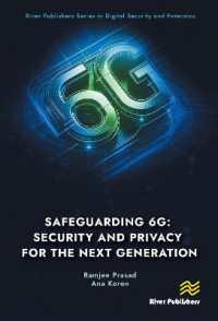 Safeguarding 6G: Security and Privacy for the Next Generation (River Publishers Series in Digital Security and Forensics)