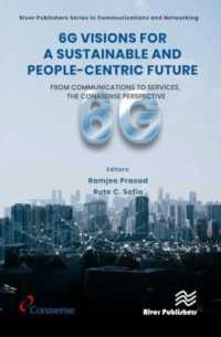 6G Visions for a Sustainable and People-centric Future : From Communications to Services, the CONASENSE Perspective (River Publishers Series in Communications and Networking)