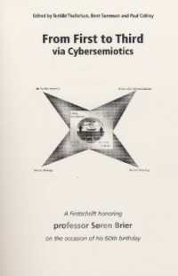 From First to Third Via Cybersemiotics : A Festscrift Honoring Professor Søren Brier on the Occasion of His 60th Birthday