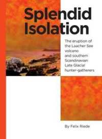 Splendid Isolation : The Eruption of the Laacher See Volcano & Southern Scandinavian Late Glacial Hunter-Gatherers
