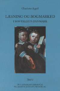 Læsning og bogmarked i 1600-tallets Danmark : 2-Volume Set