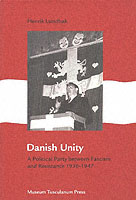 Danish Unity : A Political Party between Fascism and Resistance 1936-1947