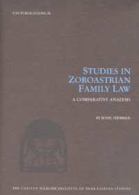 Studies in Zoroastrian Family Law : A Comparative Analysis