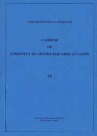 Cahiers de l'Institut du Moyen-Âge Grec et Latin : Volume 74