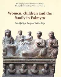 Women, Children and the Family in Palmyra (Scientia Danica, Series H. Humanistica)