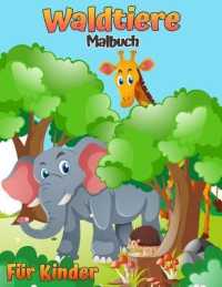 Waldtiere Malbuch für Kinder : Waldtiere Malbuch für Kinder (mit Aktivitäten und Spielen)