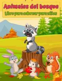 Libro para colorear de animales salvajes del bosque para niños : Animales bonitos: ¡Increíble libro para colorear para niños con zorros, conejos, búhos, osos, ciervos y más!