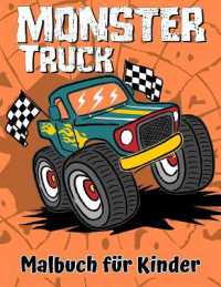 Monster Truck Malbuch : Ein lustiges Malbuch für Kinder Alters 4-8 mit über 25 Designs von Monster-Trucks