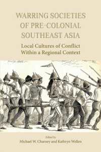 Warring Societies of Pre-Colonial Southeast Asia : Local Cultures of Conflict within a Regional Context (Nias Studies in Asian Topics)