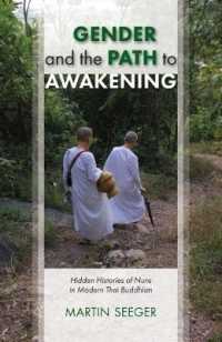 Gender and the Path to Awakening : Hidden Histories of Nuns in Modern Thai Buddhism