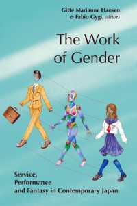 The Work of Gender : Service, Performance and Fantasy in Contemporary Japan (Gendering Asia)