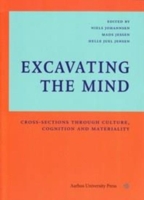 Excavating the Mind : Cross-Sections through Culture, Cognition & Materiality