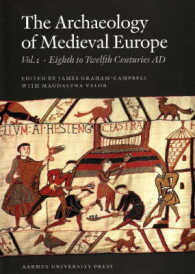 The Archaeology of Medieval Europe : Eighth to Twelfth Centuries AD (Archaeology of Medieval Europe) 〈1〉