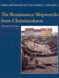 The Renaissance Shipwrecks from Christianshavn : An Archaeological and Architectural Study of Large Carvel Vessels in Danish Water, 1580-1640 (Ships & Boats of the North)