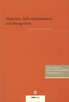 Dialectics, Self-Consciousness & Recognition : The Hegelian Legacy