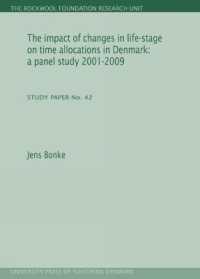 Impact of Changes in Life-Stage on Time Allocations in Denmark : A Panel Study 2001-2009