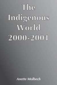 The Indigenous World 2000/2001 (International Work Group for Indigenous Affairs Iwgia)