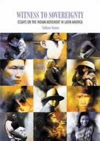 Witness to Sovereignty : Essays on the Indian Movement in Latin America (International Work Group for Indigenous Affairs Iwgia)