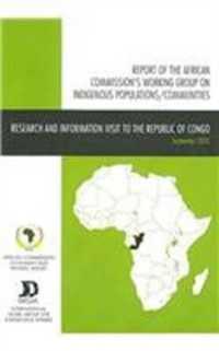 Report of the African Commission's Working Group on Indigenous Populations / Communities : Research and Information Visit to the Republic of Congo, 5-19 September 2005 (International Work Group for Indigenous Affairs Iwgia)
