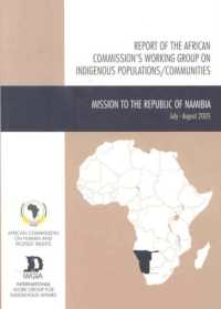 Report of the African Commission's Working Group on Indigenous Populations / Communities : Mission to the Republic of Namibia, July -August 2005 (International Work Group for Indigenous Affairs Iwgia)
