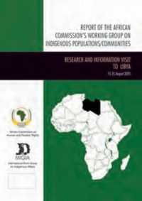 Report of the African Commission's Working Group on Indigenous Populations / Communities : Research and Information Visit to Libya, August 2005 (International Work Group for Indigenous Affairs Iwgia)