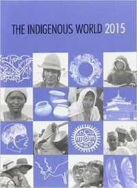 The Indigenous World 2015 (International Work Group for Indigenous Affairs Iwgia)