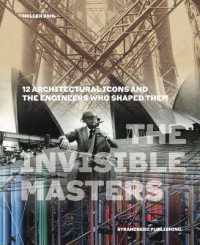 The Invisible Masters : 12 Architectural Icons and the Engineers Who Shaped Them