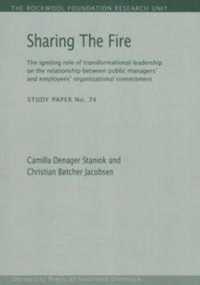 Sharing the Fire : The Igniting Role of Transformational Leadership on the Relationship between Public Managers' & Employees' Organizational Commitment